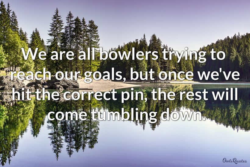 Inspirational Bowling Quotes