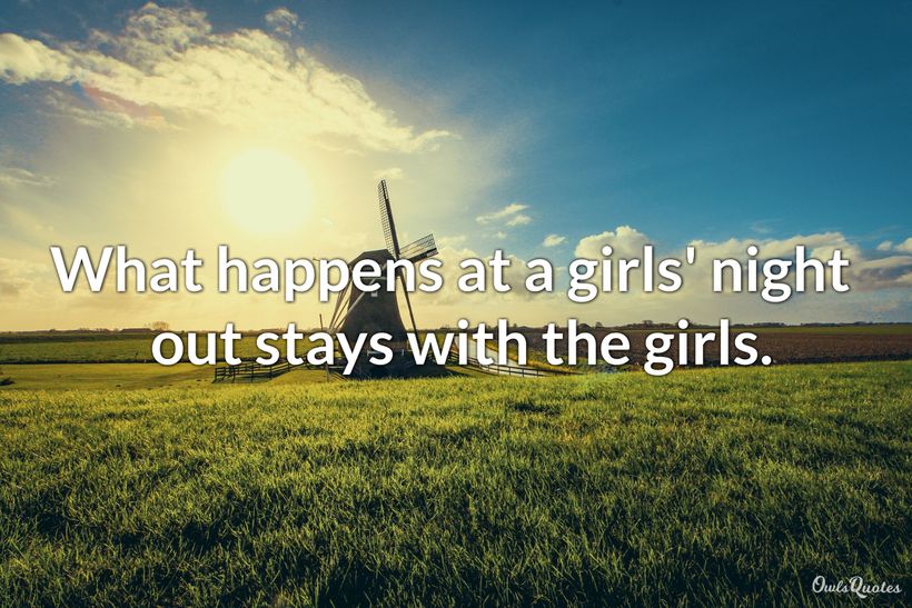 25 Girl Night Out Quotes