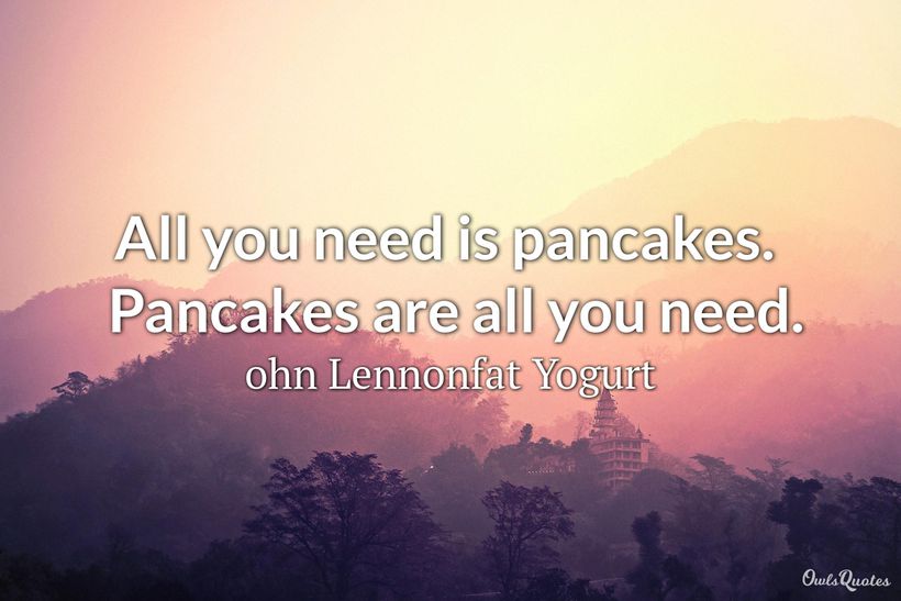 25 Best Quotes About Pancakes