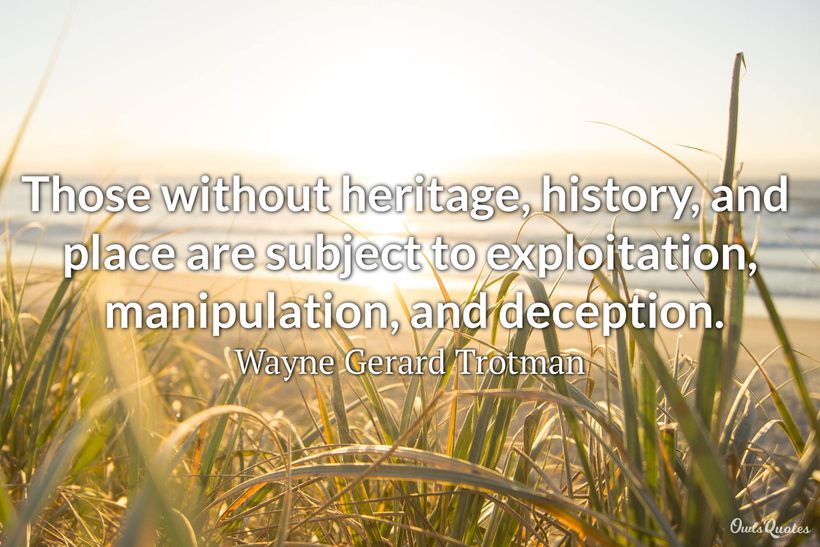 Our Top 30 Quotes About Heritage