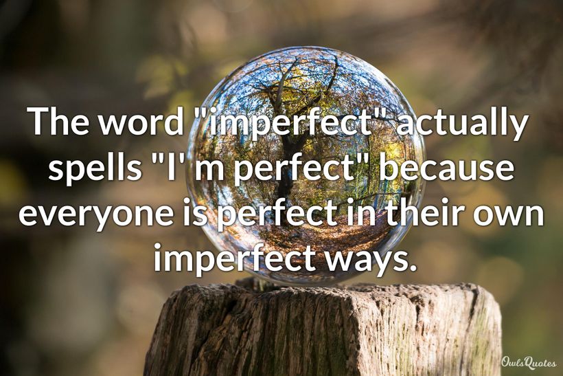 30 Imperfection Quotes That Will Inspire You