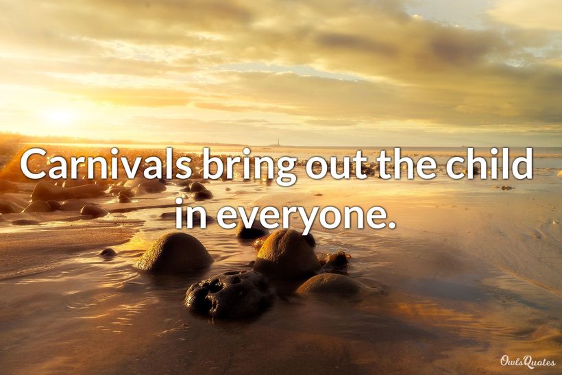 30 Quotes and Sayings About Carnivals